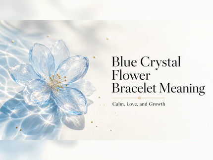 Blue Crystal Flower Bracelet Meaning cover image