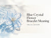 Blue Crystal Flower Bracelet Meaning cover image