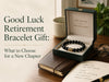 Good Luck Retirement Bracelet Gift: What to Choose for a New Chapter