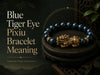 Blue Tiger Eye Pixiu Bracelet Meaning: Focus, Guarded Wealth, and Daily Boundaries
